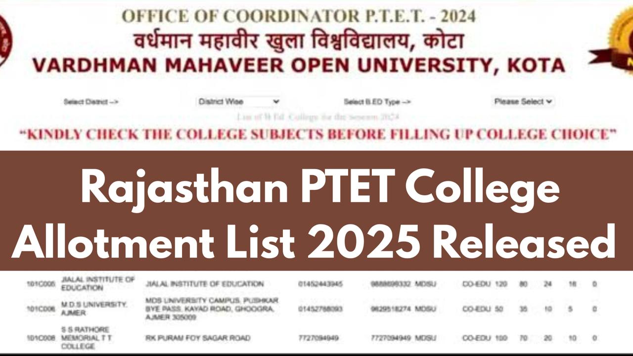 Rajasthan PTET College Allotment List 2025 Released – Check Final Merit and Reporting Details